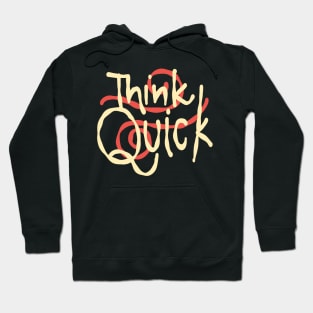 Think quick witty Hoodie